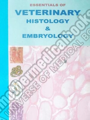 Essentials of Veterinary Histology and Embryology
