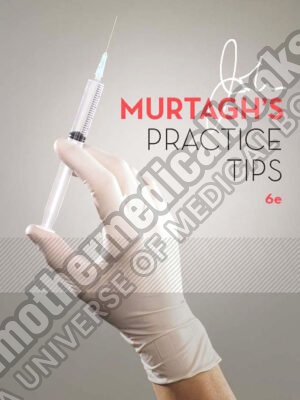 John Murtaghs Practice Tips Australia Healthcare Medical Medical 6th UK Edition