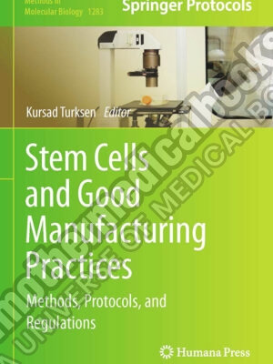 Stem Cells and Good Manufacturing Practices Methods Protocols and Regulations Methods in Molecular Biology